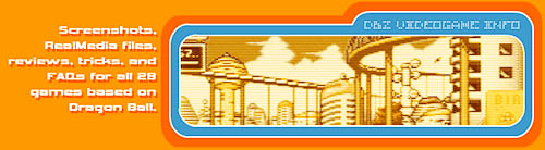 Screenshots, RealMedia files, reviews, tricks, and FAQs for all 28 games based on Dragon Ball.
